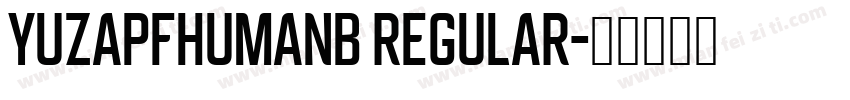 YUZapfHumanB Regular字体转换